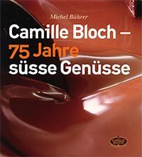 Camille Bloch - 75 Jahre süsse Genüsse