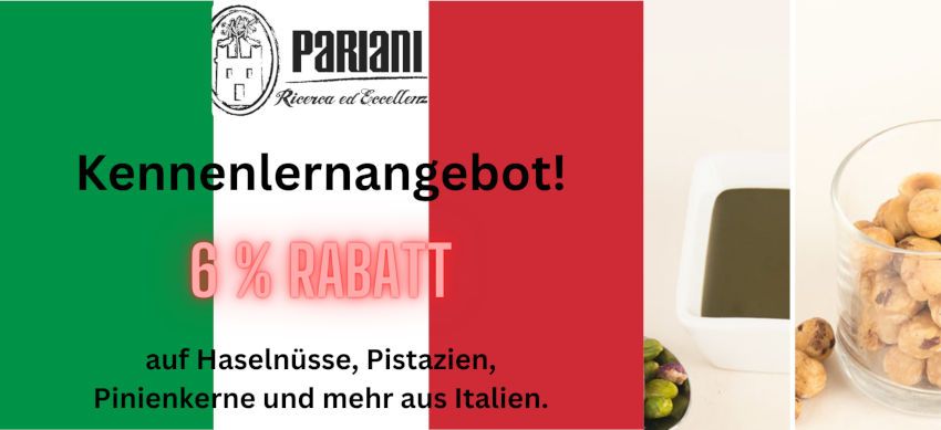 Kennenlernangebot Pariani Haselnüsse und Pistazien aus Italien