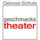 Genuss-Schule geschmackstheater